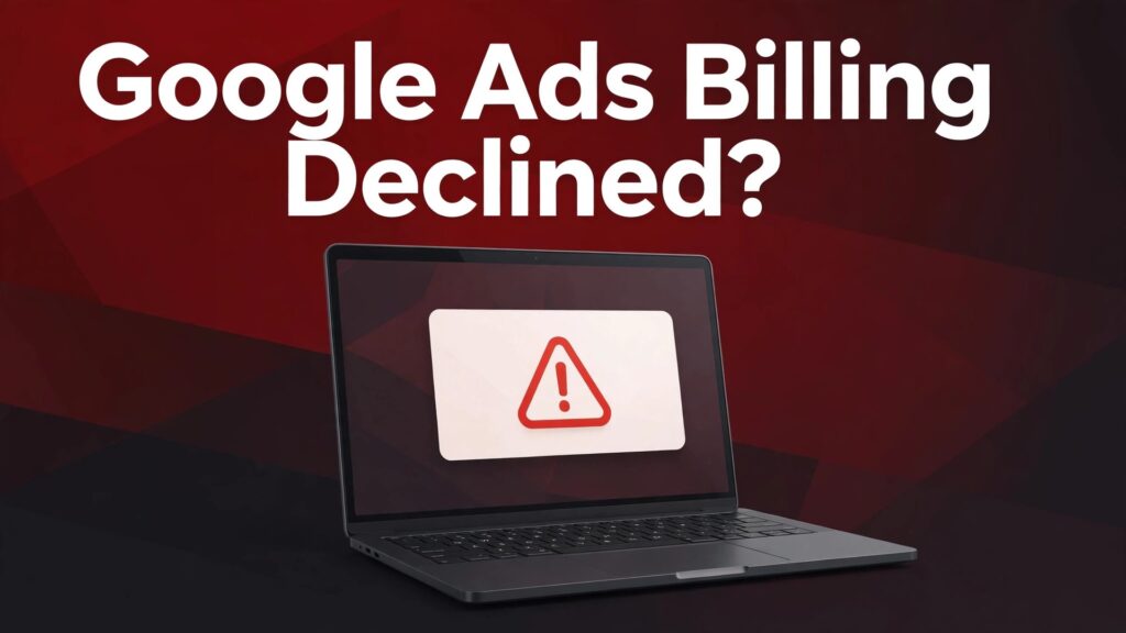 fix Google Ads billing declined small business thumbnail: Google Ads billing fix guide thumbnail