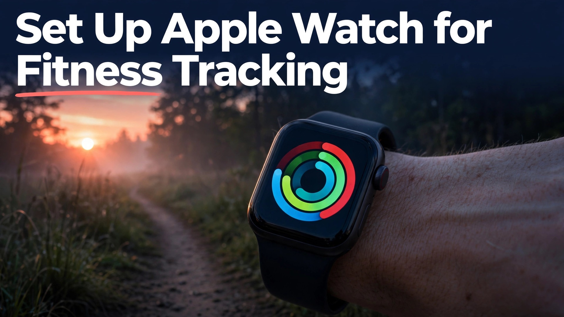Use Apple Watch for fitness tracking thumbnail with watch showing activity rings at dawn