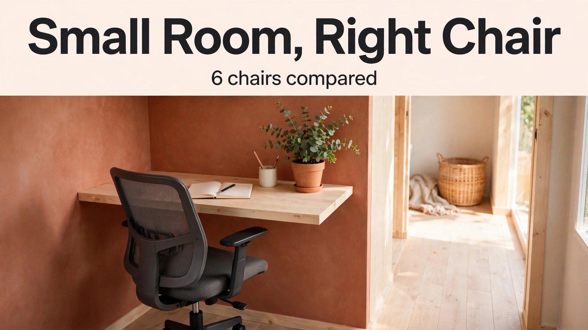 Best chair for home office small spaces thumbnail with a compact chair at a wall desk in a tiny terracotta room titled Small Room, Right Chair