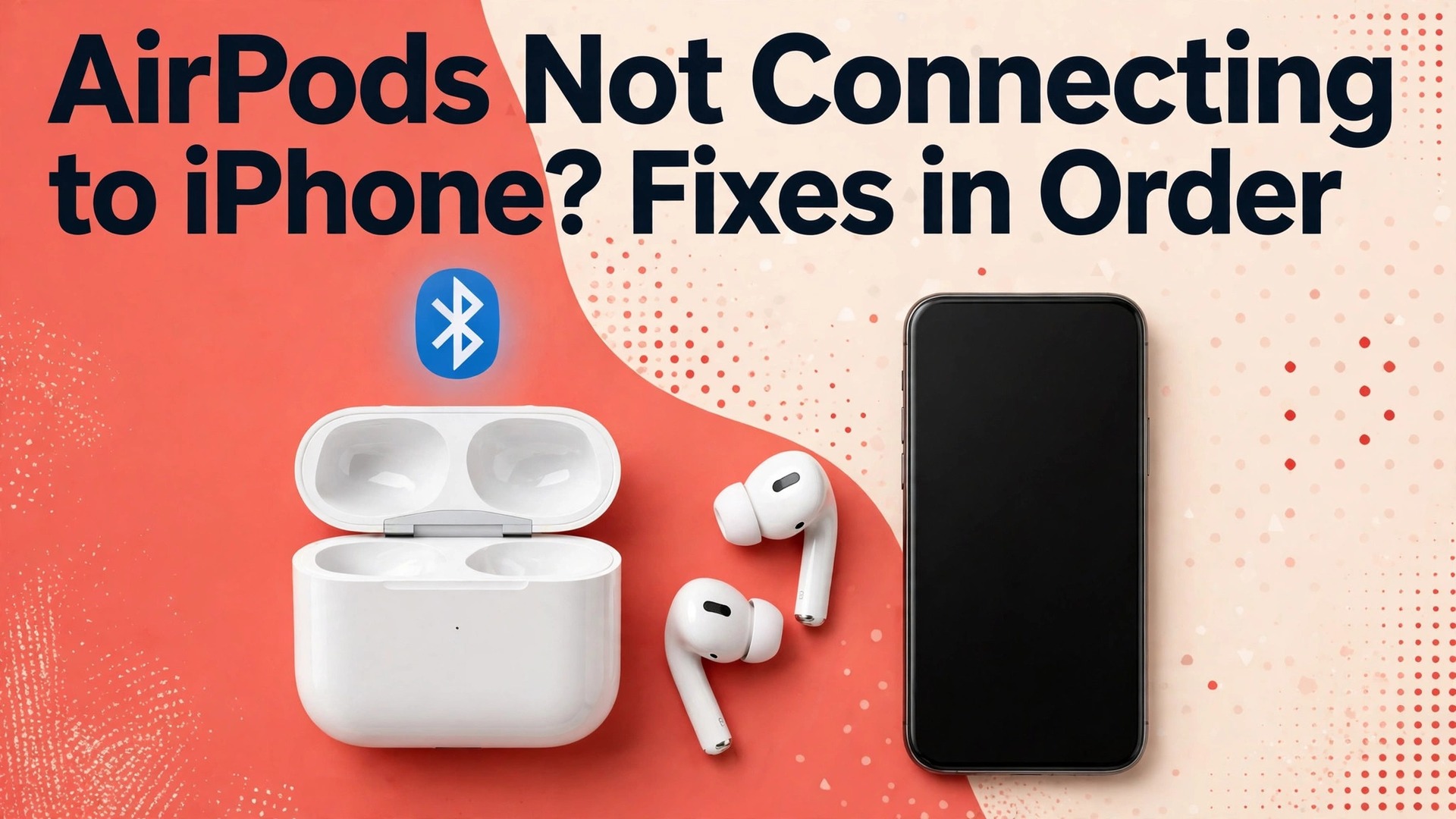 fix AirPods not connecting iPhone thumbnail showing open AirPods case and earbuds beside an iPhone with a Bluetooth symbol