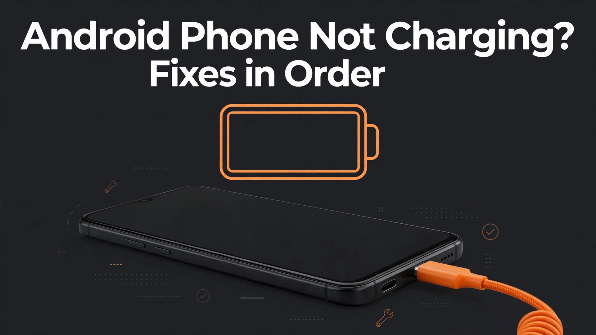 fix Android phone not charging thumbnail showing a phone with an empty battery outline and orange cable