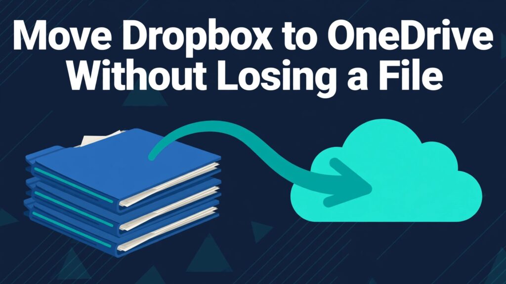 migrate Dropbox to OneDrive business team thumbnail showing blue folders flying into a teal cloud with bold hook text Without Losing a File