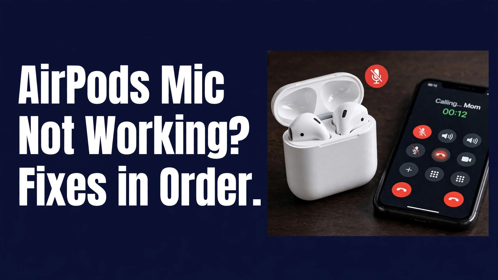 fix AirPods microphone not working thumbnail showing AirPods in their case beside a phone call screen and bold title text AirPods Mic Not Working Fixes in Order