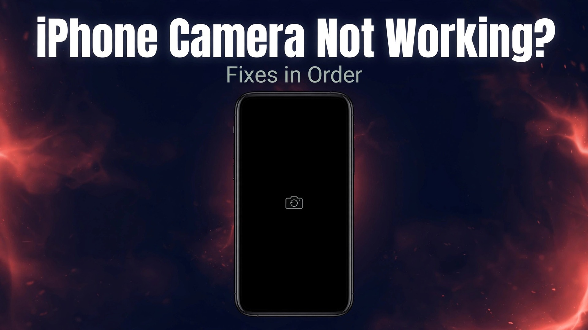 fix iPhone camera not working thumbnail showing a phone with a black camera screen and bold title text iPhone Camera Not Working Fixes in Order