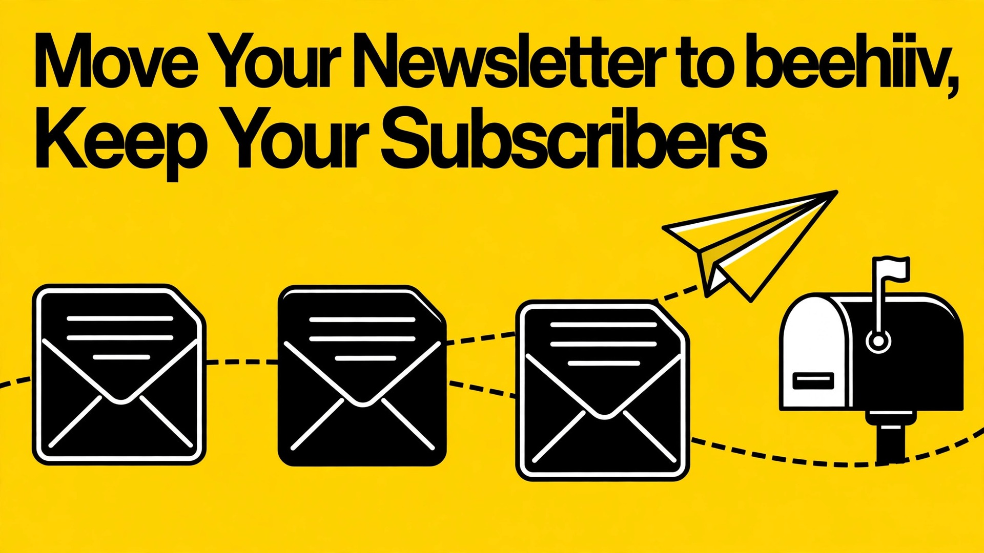 migrate ConvertKit to Beehiiv newsletter creators thumbnail showing a newsletter moving to a new mailbox and bold title text Move Your Newsletter to Beehiiv Keep Your Subscribers