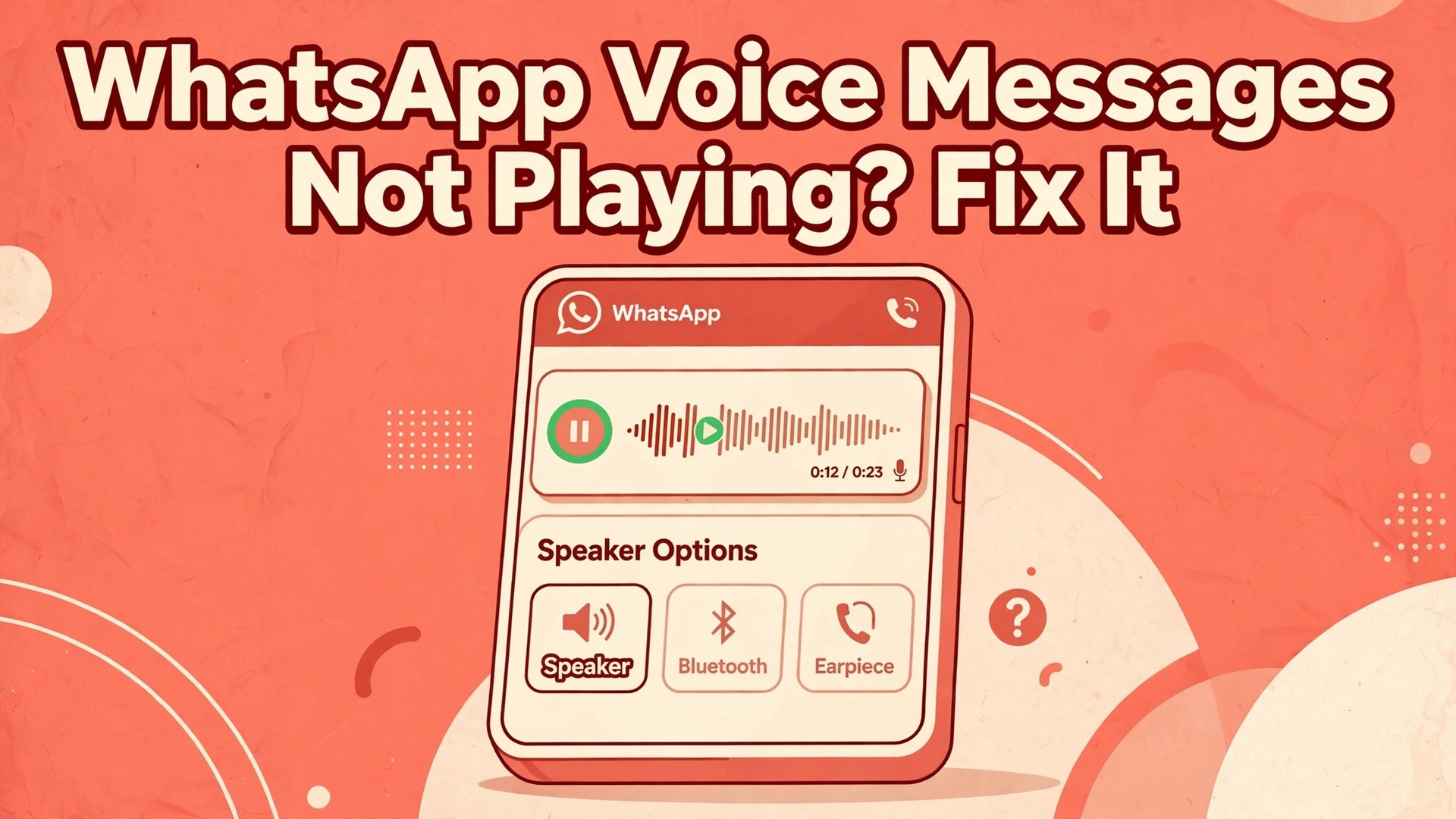 fix WhatsApp voice messages not playing thumbnail showing a phone playing WhatsApp voice message with speaker options