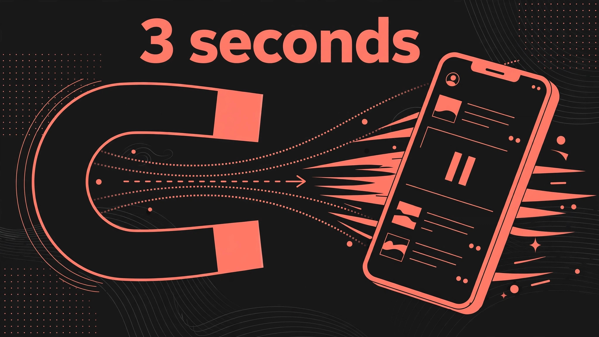 Magnet pulling a phone toward it, labelled 3 seconds, showing the hook that stops the scroll