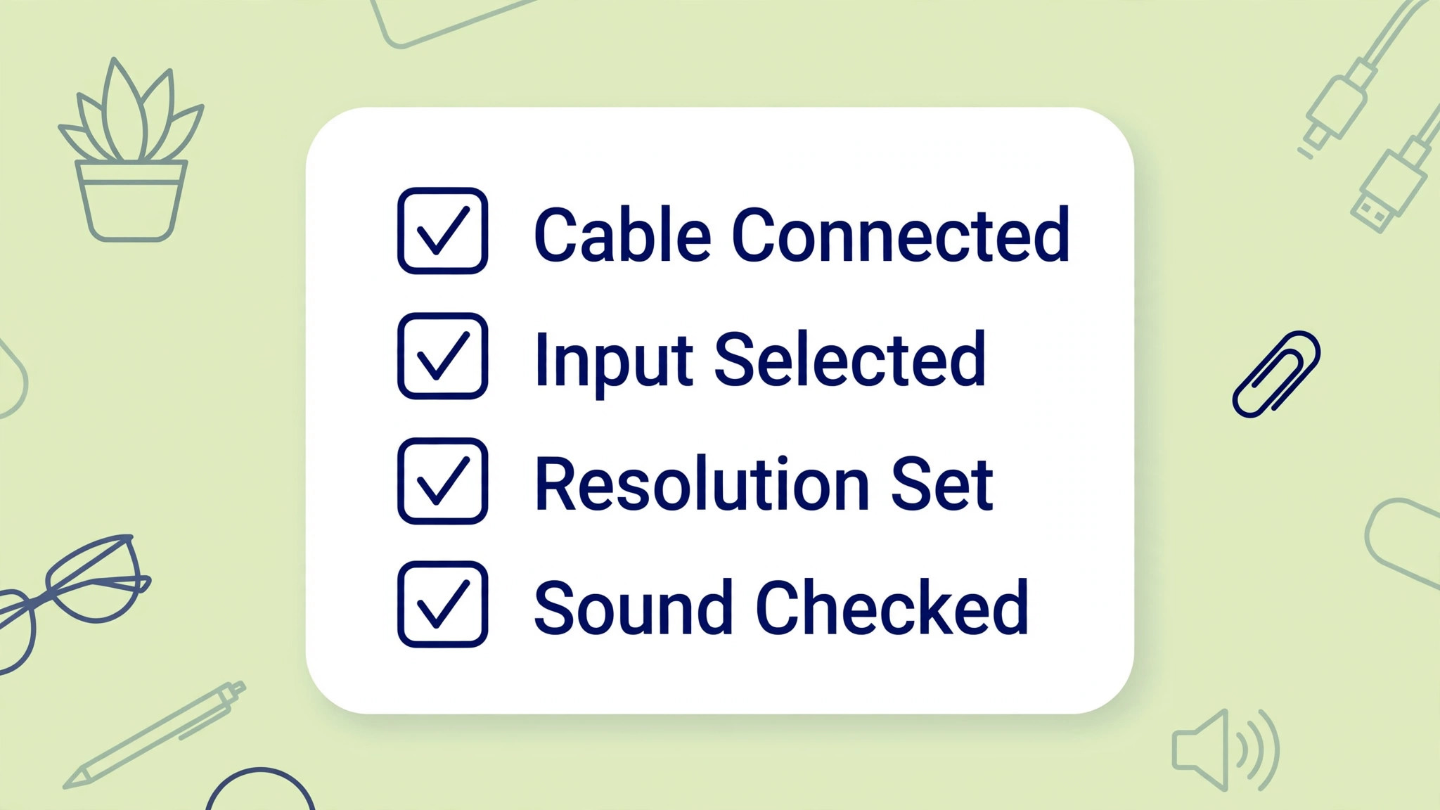 Desk setup checklist covering cable, input, resolution and sound