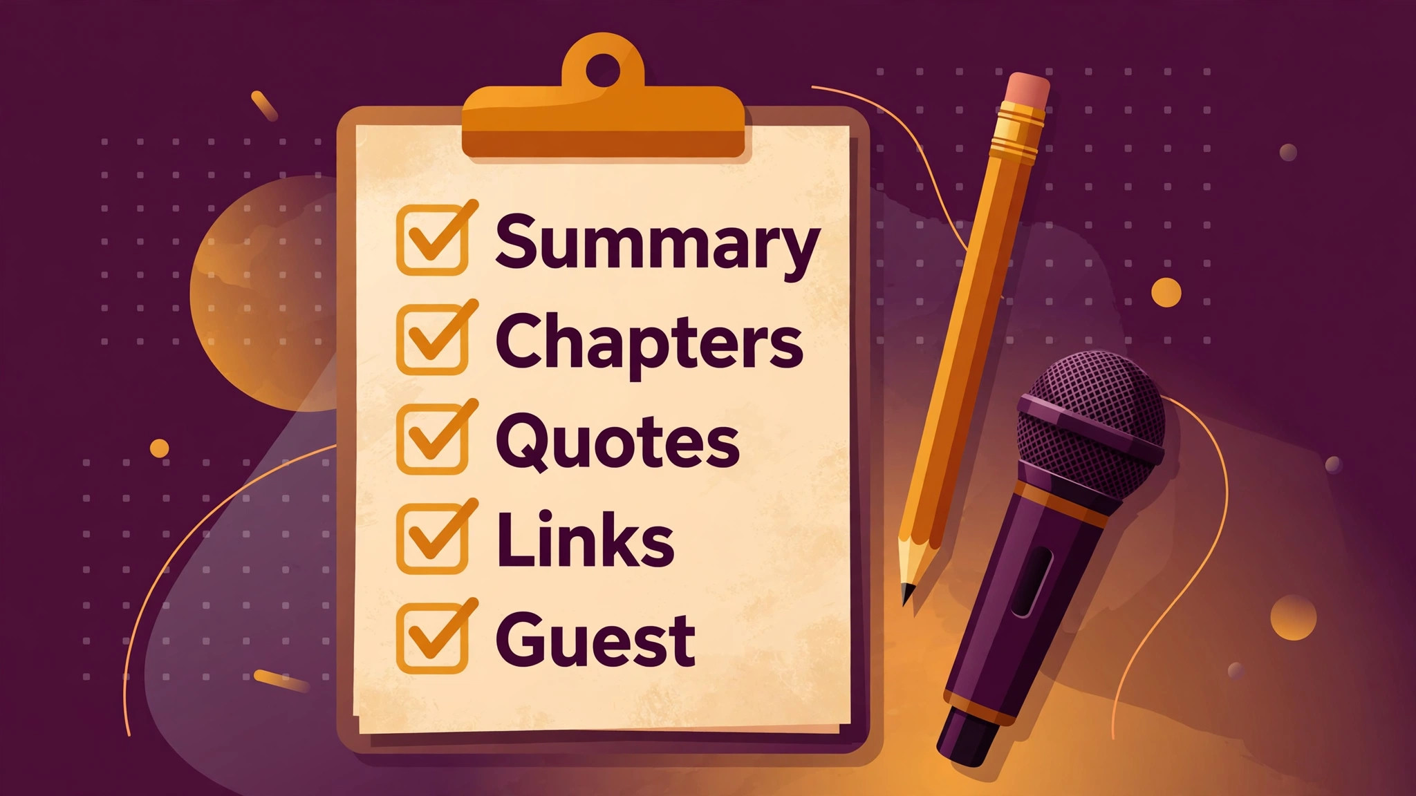 Checklist clipboard listing summary, chapters, quotes, links, and guest