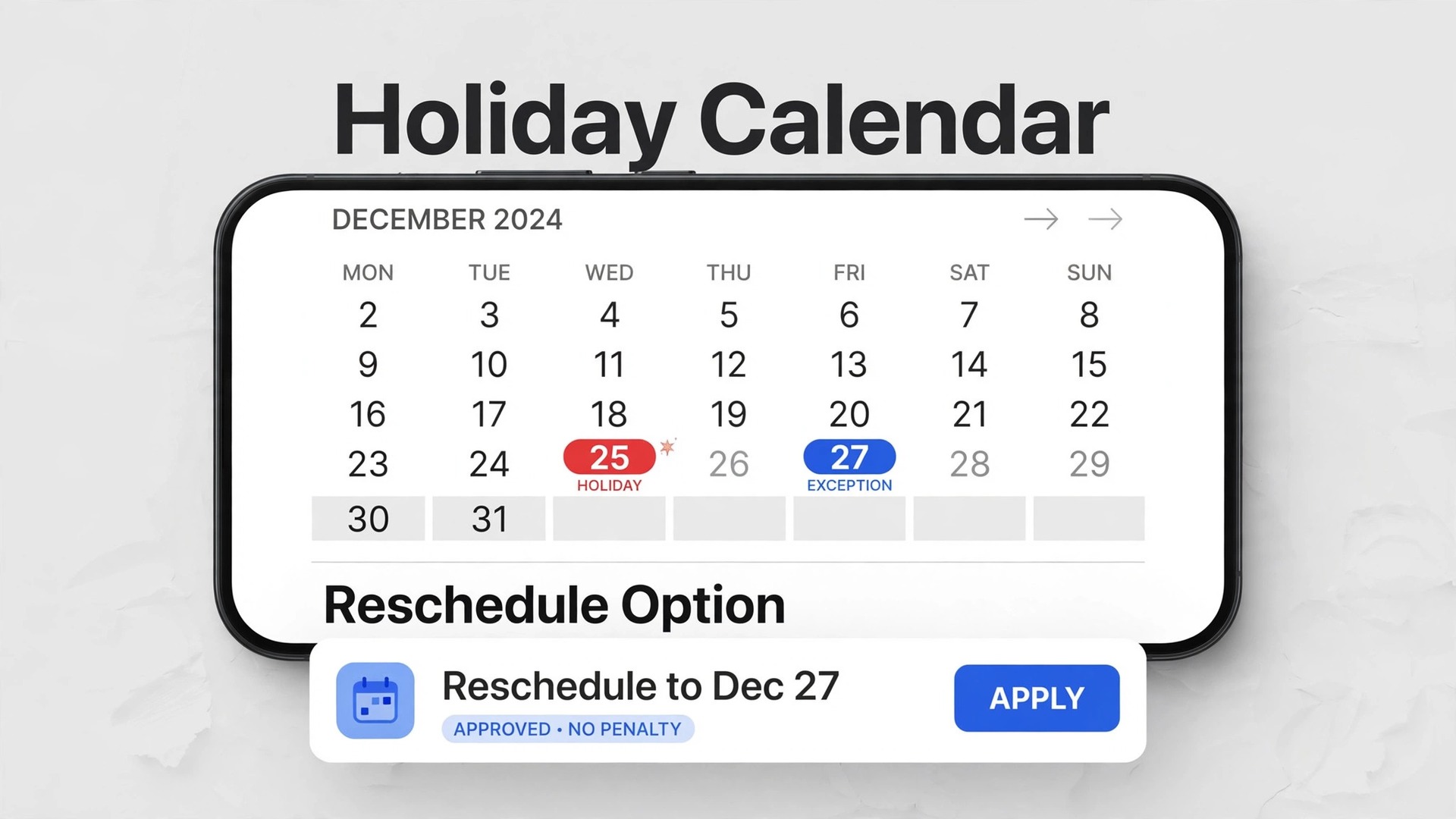 Mockup concept. A phone mockup showing a holiday calendar exception with reschedule option