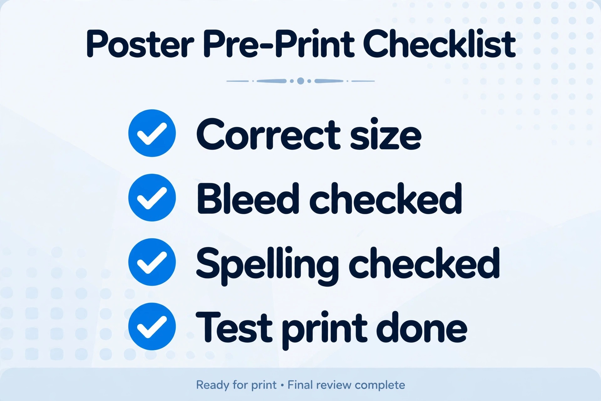 Pre-print checklist for posters covering size bleed and spelling