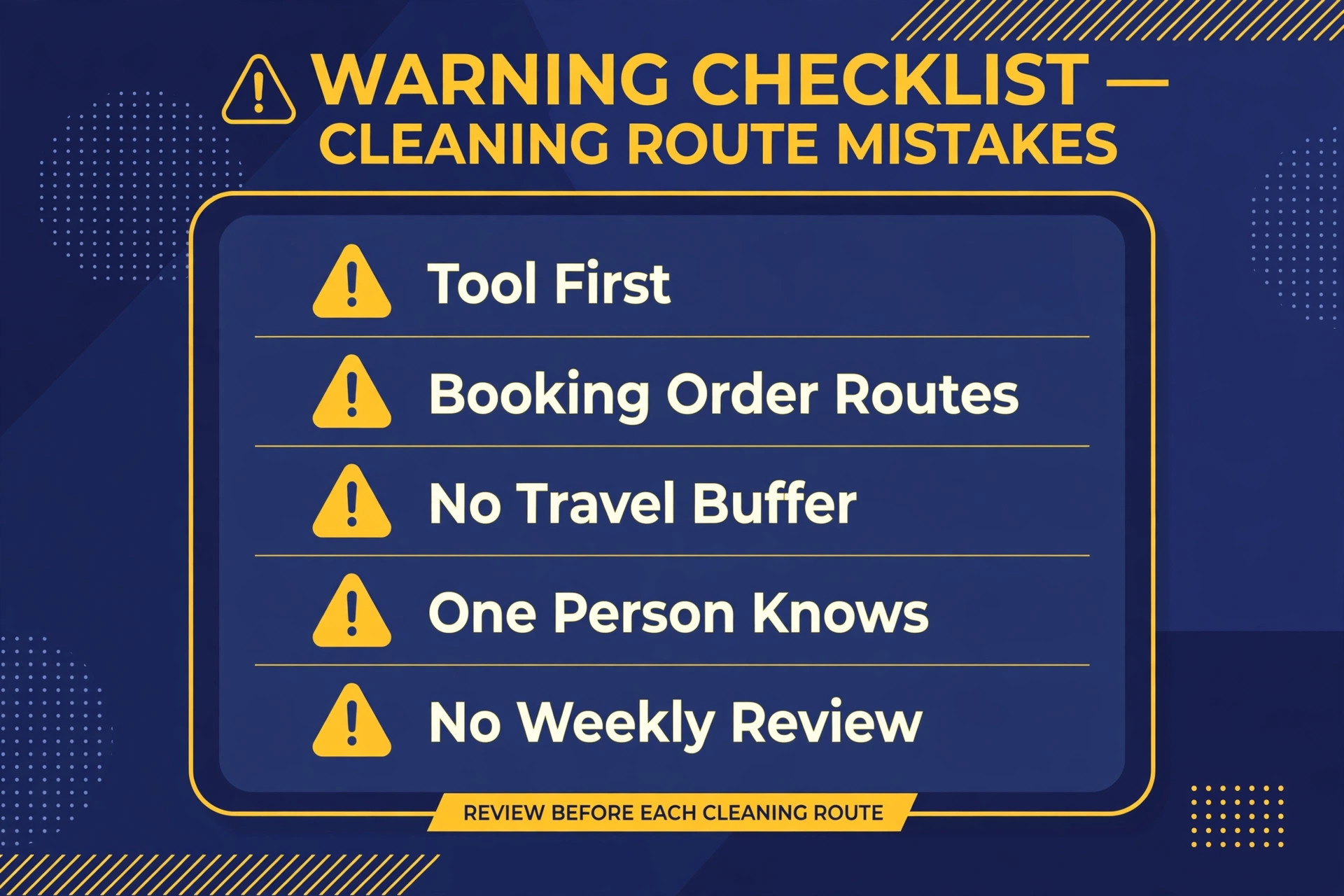 Cleaning route mistakes warning checklist: tool first, booking order routes, no travel buffer, one person knows, no weekly review