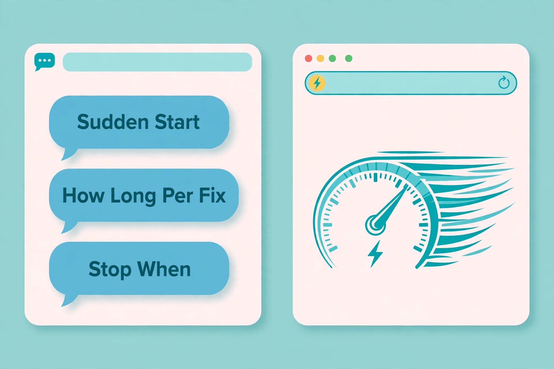 Chat bubbles asking about a sudden start, time per fix and when to stop, beside a fast browser