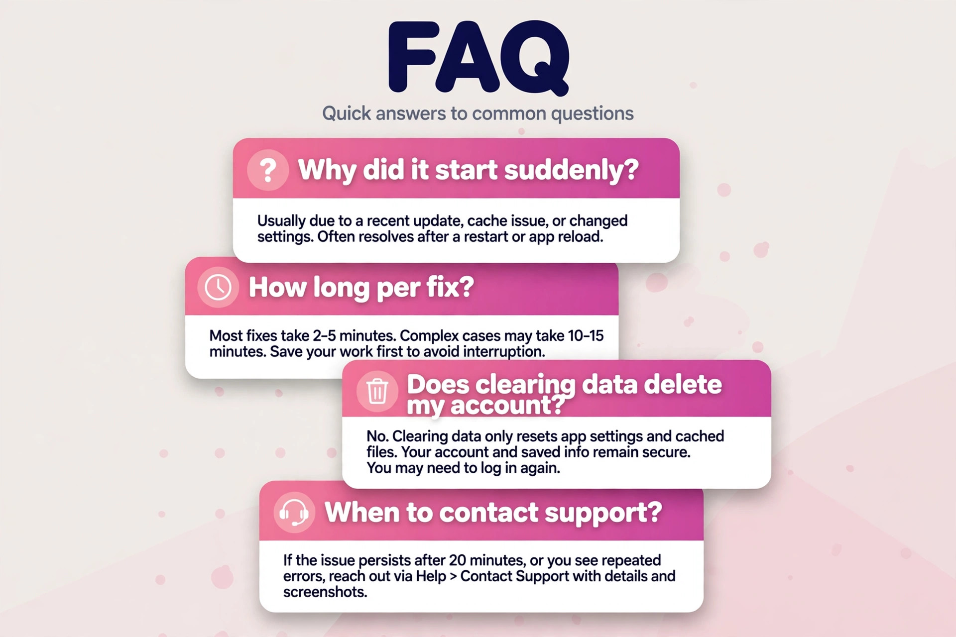 Stacked FAQ cards on sudden crashes, fix times, clearing data and contacting support